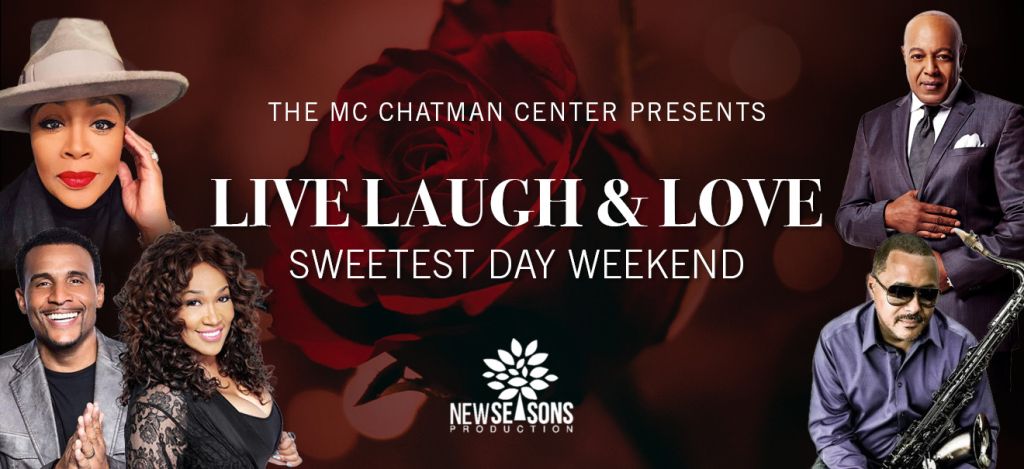 The MC Chatman Center Presents Live, Laugh & Love Sweetest Day Weekend
