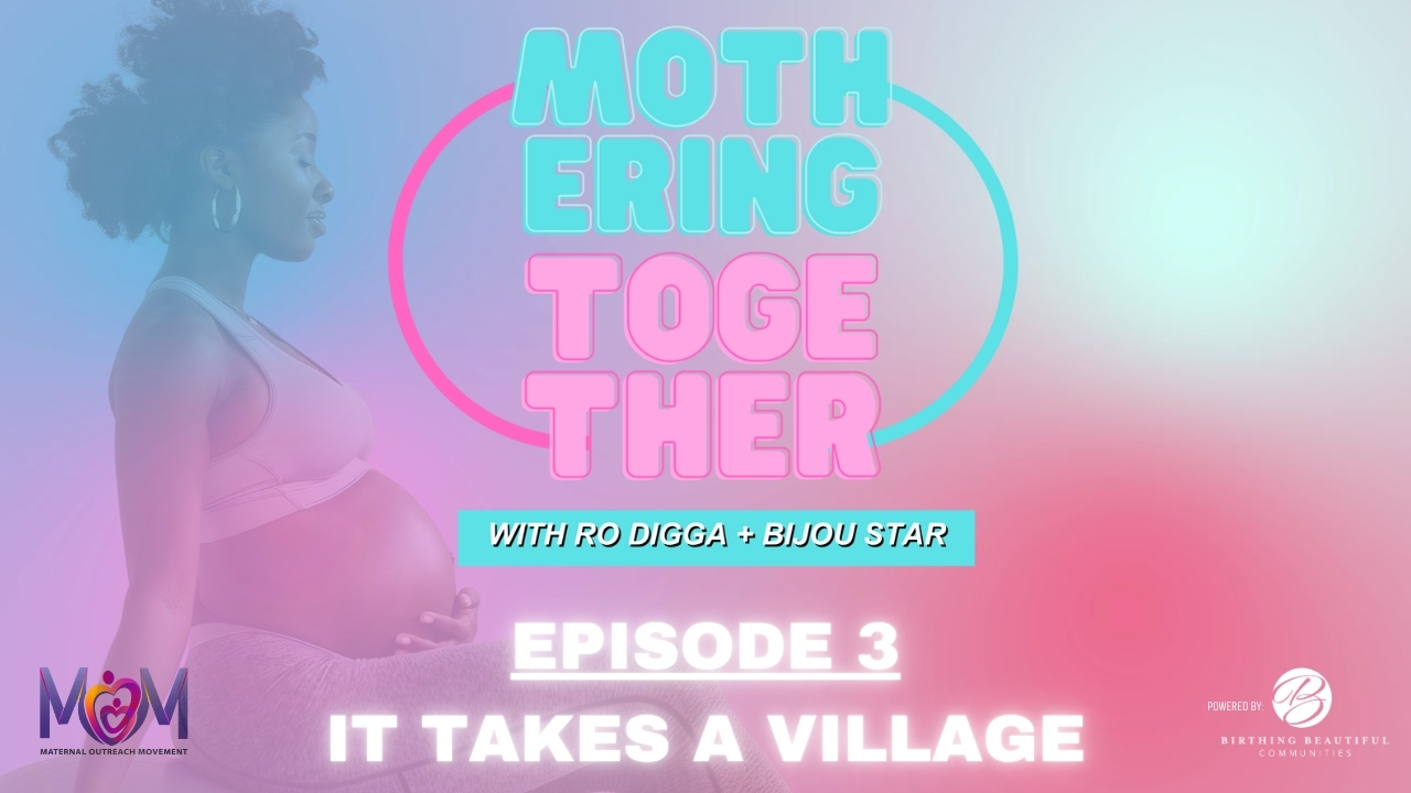 Mothering Together Ep. 3 - It Takes a Village